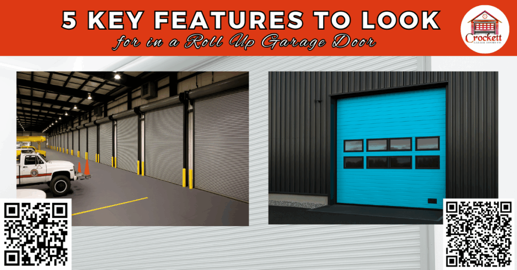 5 Key Features to Look for in a Roll-Up Garage Door - Crockett Garage Doors Co.